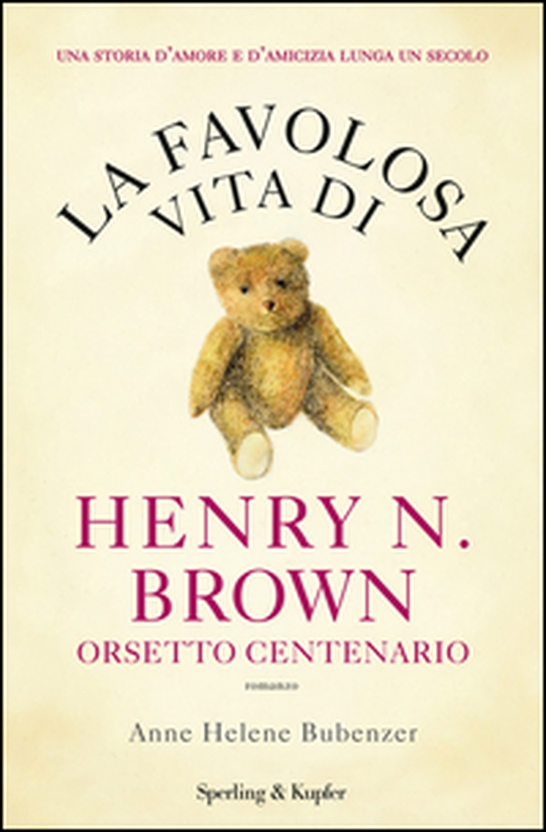 La favolosa vita di Henry N. Brown orsetto centenario - Librerie.coop La favolosa vita di Henry N. Brown orsetto centenario - Librerie.coop