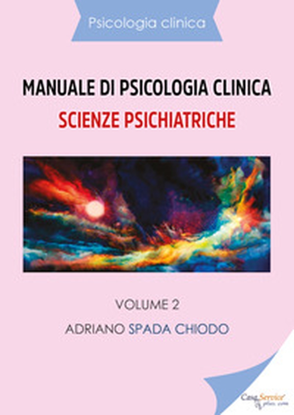 Manuale di psicologia clinica. Scienze psichiatriche - Librerie.coop Manuale di psicologia clinica. Scienze psichiatriche - Librerie.coop
