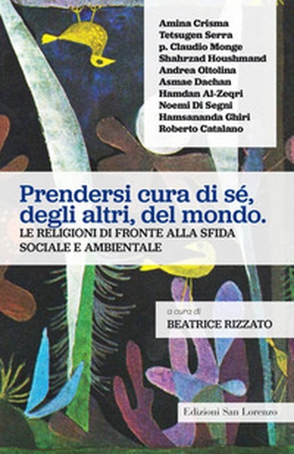 Prendersi cura di sé, degli altri, del mondo. Le religioni di fronte alla sfida sociale e ambientale - Librerie.coop Prendersi cura di sé, degli altri, del mondo. Le religioni di fronte alla sfida sociale e ambientale - Librerie.coop