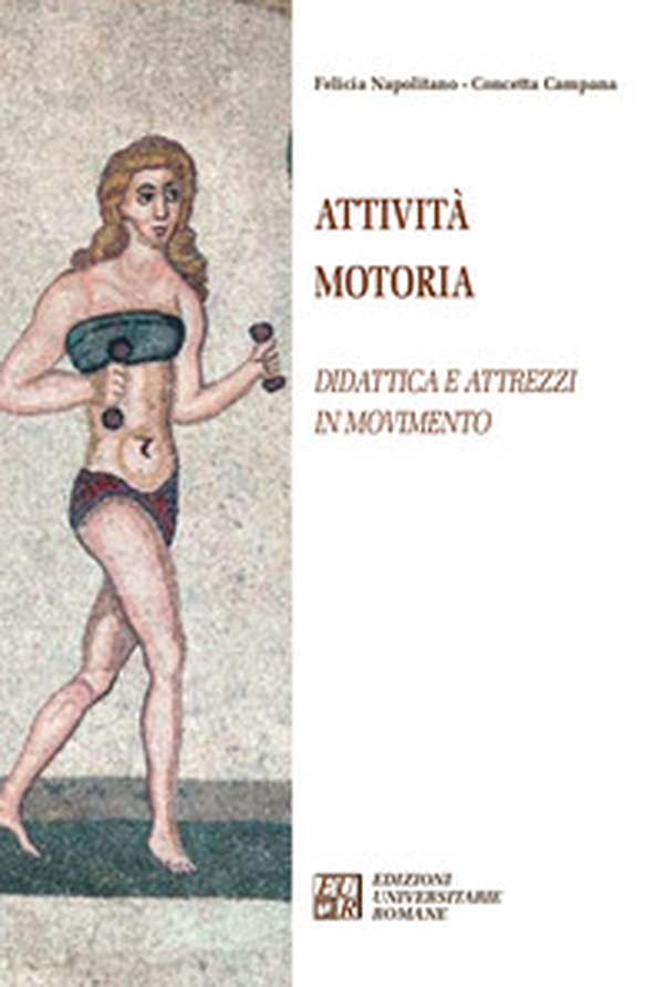 Attività motoria. Didattica e attrezzi in movimento - Librerie.coop Attività motoria. Didattica e attrezzi in movimento - Librerie.coop