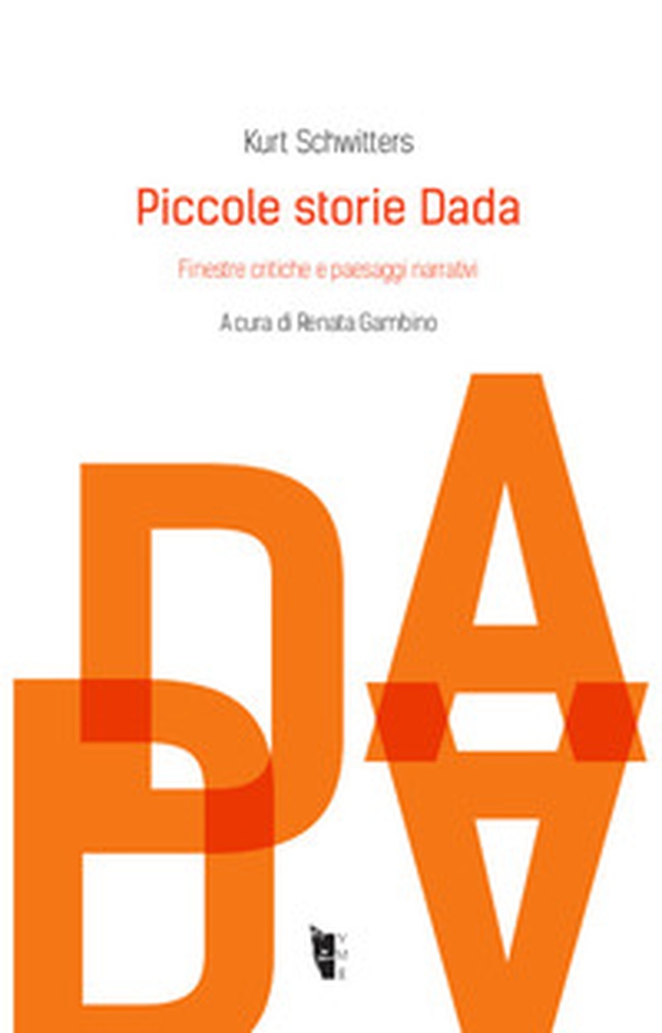 Piccole storie Dada. Finestre critiche e paesaggi narrativi - Librerie.coop Piccole storie Dada. Finestre critiche e paesaggi narrativi - Librerie.coop