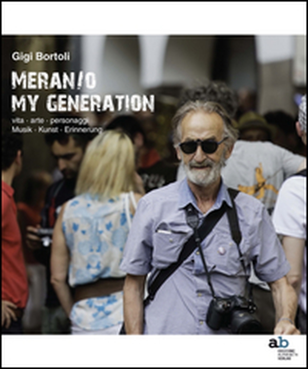 Meran/o. My generation. Vita, arte, personaggi. Ediz. italiana, inglese, francese e tedesca - Librerie.coop Meran/o. My generation. Vita, arte, personaggi. Ediz. italiana, inglese, francese e tedesca - Librerie.coop