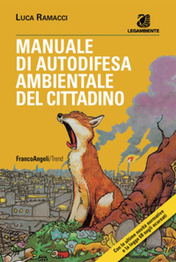 Manuale di autodifesa ambientale del cittadino. Con le ultime novità normative e la legge 68 sugli ecoreati - Librerie.coop Manuale di autodifesa ambientale del cittadino. Con le ultime novità normative e la legge 68 sugli ecoreati - Librerie.coop