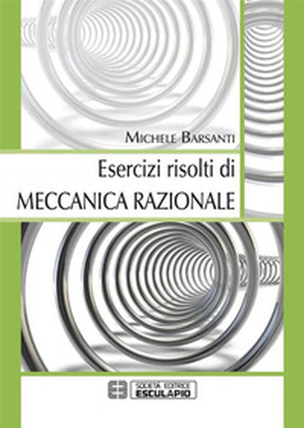 Esercizi risolti di meccanica razionale - Librerie.coop Esercizi risolti di meccanica razionale - Librerie.coop