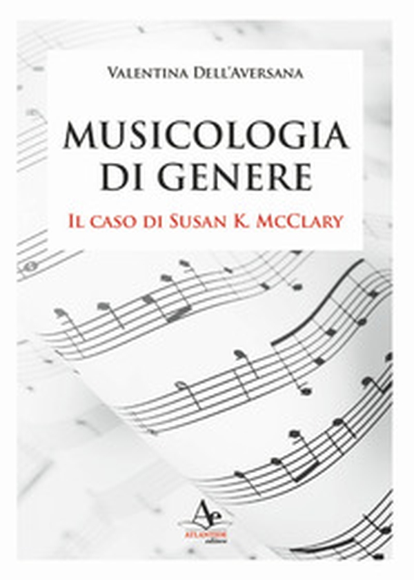 Musicologia di genere. Il caso di Susan K. McClary - Librerie.coop Musicologia di genere. Il caso di Susan K. McClary - Librerie.coop