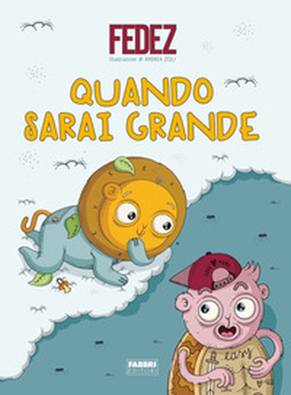 Quando sarai grande - Librerie.coop Quando sarai grande - Librerie.coop