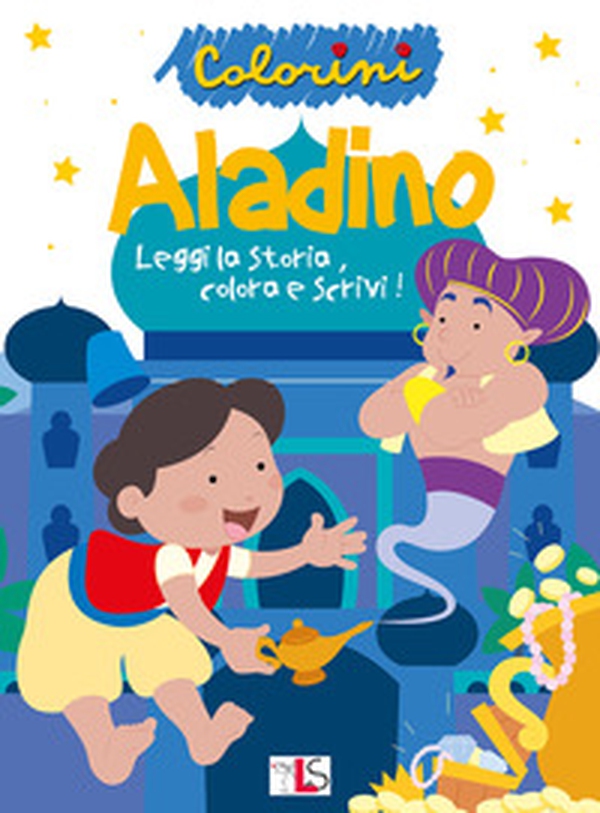 Aladino. Leggi la storia, colora e scrivi! - Librerie.coop Aladino. Leggi la storia, colora e scrivi! - Librerie.coop
