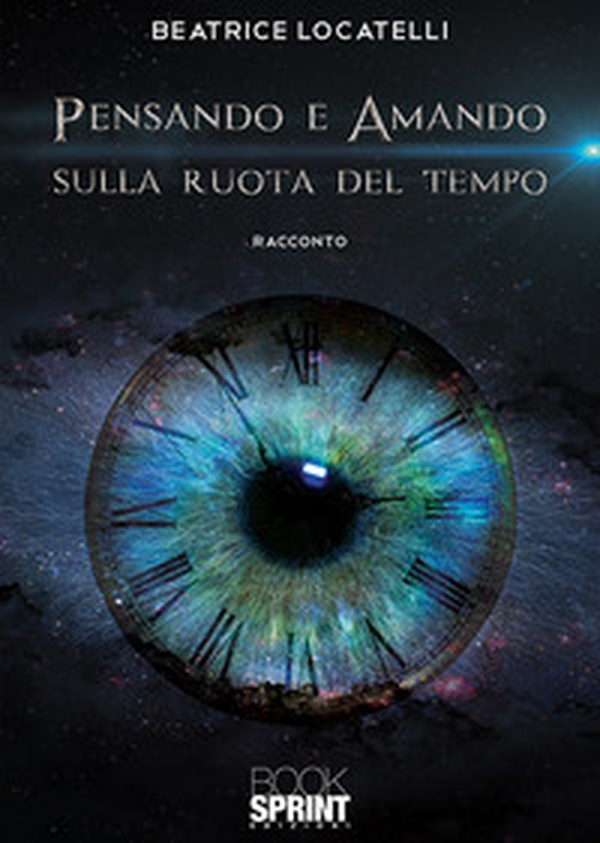 Pensando e amando sulla ruota del tempo - Librerie.coop Pensando e amando sulla ruota del tempo - Librerie.coop