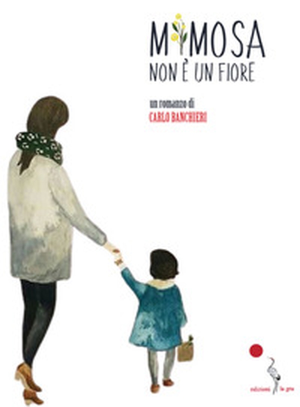 Mimosa non è un fiore - Librerie.coop Mimosa non è un fiore - Librerie.coop