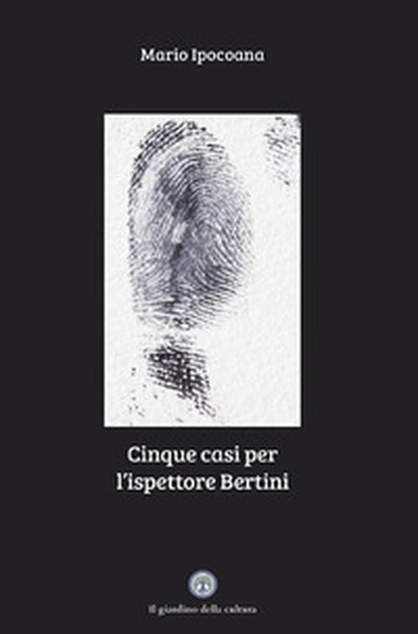 Cinque casi per l'ispettore Bertini - Librerie.coop Cinque casi per l'ispettore Bertini - Librerie.coop