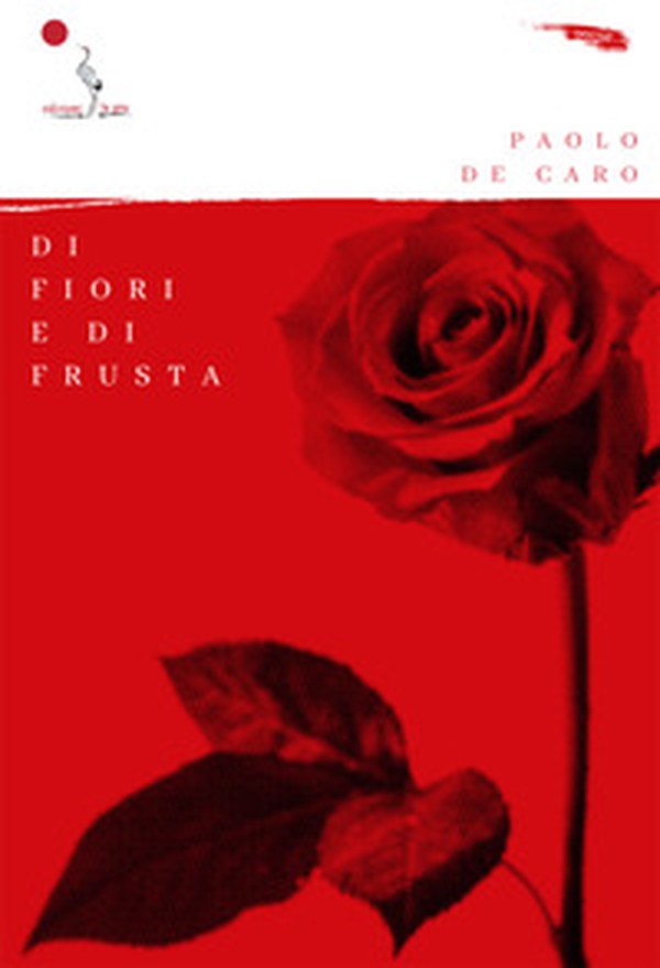 Di fiori e di frusta - Librerie.coop Di fiori e di frusta - Librerie.coop
