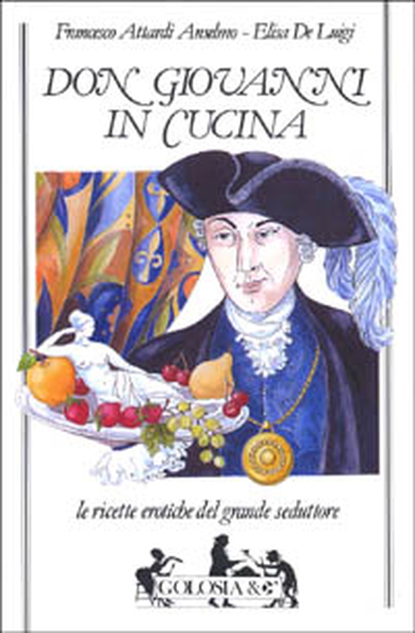 Don Giovanni in cucina. Le ricette erotiche del grande seduttore - Librerie.coop Don Giovanni in cucina. Le ricette erotiche del grande seduttore - Librerie.coop