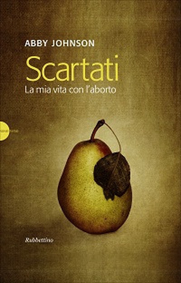 Scartati. La mia vita con l'aborto - Librerie.coop Scartati. La mia vita con l'aborto - Librerie.coop