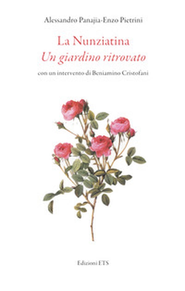 La Nunziatina. Un giardino ritrovato - Librerie.coop La Nunziatina. Un giardino ritrovato - Librerie.coop