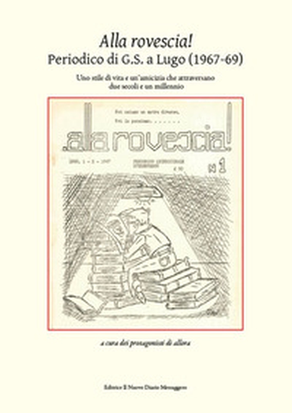 Alla rovescia! Periodico di G.S. a Lugo (1967-69) - Librerie.coop Alla rovescia! Periodico di G.S. a Lugo (1967-69) - Librerie.coop