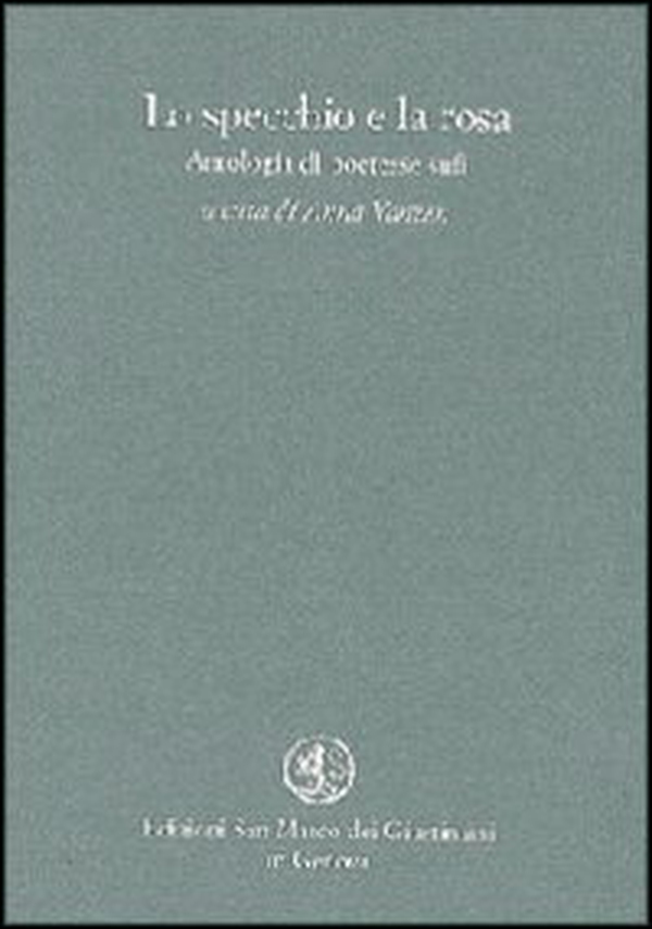 Lo specchio e la rosa. Antologia di poetesse sufi - Librerie.coop Lo specchio e la rosa. Antologia di poetesse sufi - Librerie.coop