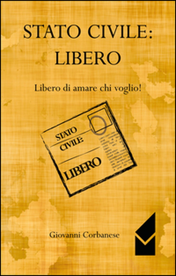 Stato civile. Libero. Libero di amare chi voglio! - Librerie.coop Stato civile. Libero. Libero di amare chi voglio! - Librerie.coop