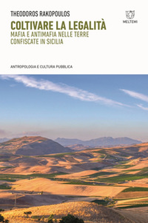 Coltivare la legalità. Mafia e antimafia nelle terre confiscate in Sicilia - Librerie.coop Coltivare la legalità. Mafia e antimafia nelle terre confiscate in Sicilia - Librerie.coop