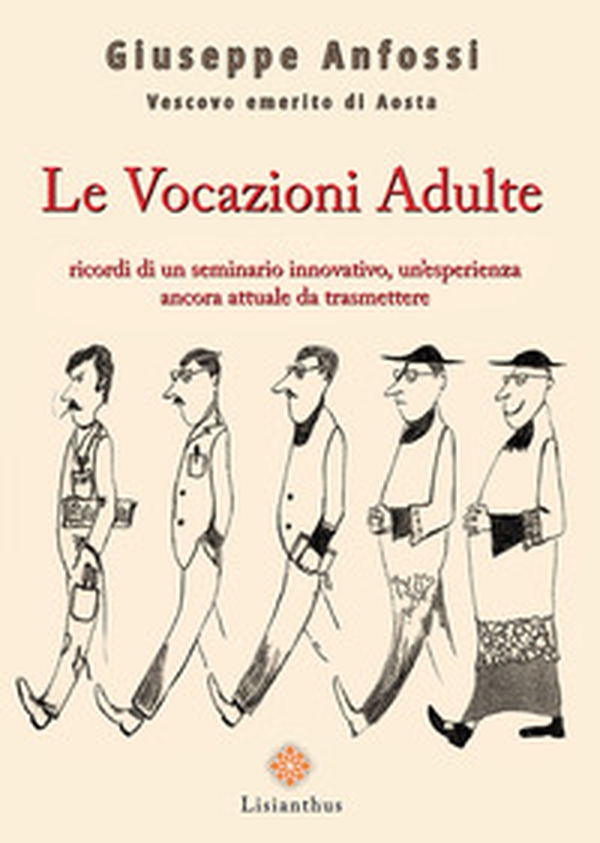 Le vocazioni adulte. Ricordi di un seminario innovativo, un'esperienza ancora attuale da trasmettere - Librerie.coop Le vocazioni adulte. Ricordi di un seminario innovativo, un'esperienza ancora attuale da trasmettere - Librerie.coop
