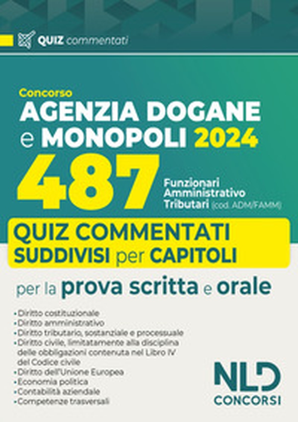 Concorso 487 posti Agenzia delle Dogane. Profilo Adm/Famm. Quiz commentati per la prova scritta - Librerie.coop Concorso 487 posti Agenzia delle Dogane. Profilo Adm/Famm. Quiz commentati per la prova scritta - Librerie.coop