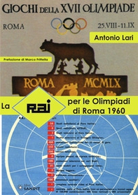 La RAI per le Olimpiadi di Roma 1960 - Librerie.coop