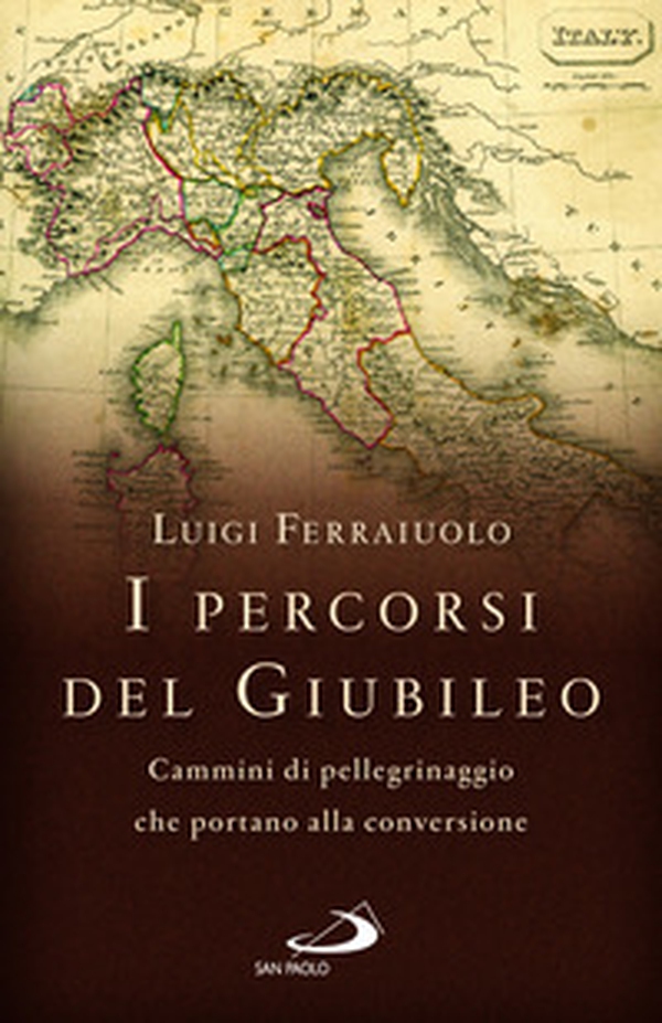 I percorsi del Giubileo. Cammini di pellegrinaggio che portano alla conversione - Librerie.coop I percorsi del Giubileo. Cammini di pellegrinaggio che portano alla conversione - Librerie.coop