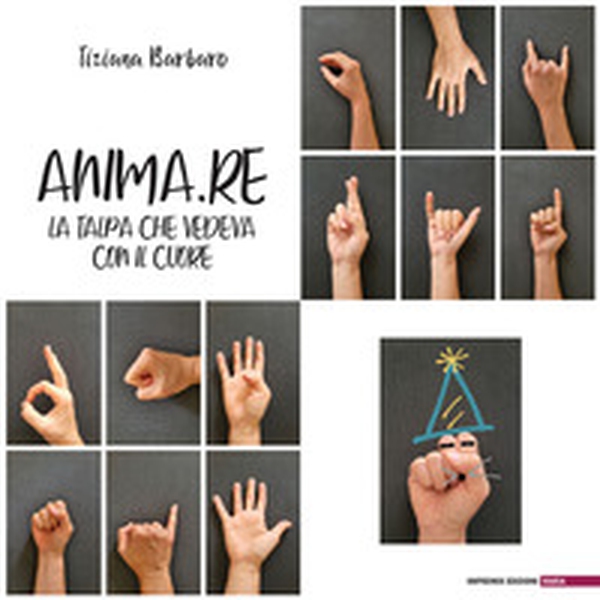 Anima.Re. La talpa che vedeva con il cuore - Librerie.coop Anima.Re. La talpa che vedeva con il cuore - Librerie.coop