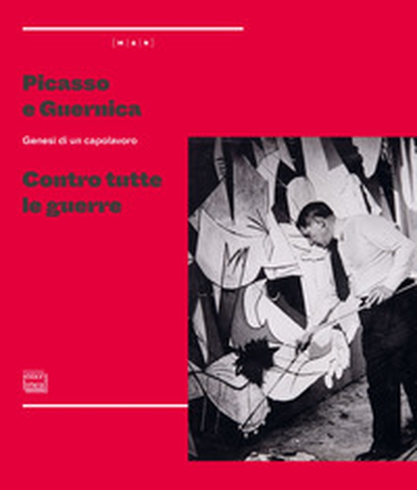 Picasso e Guernica. Genesi di un capolavoro. Contro tutte le guerre - Librerie.coop Picasso e Guernica. Genesi di un capolavoro. Contro tutte le guerre - Librerie.coop