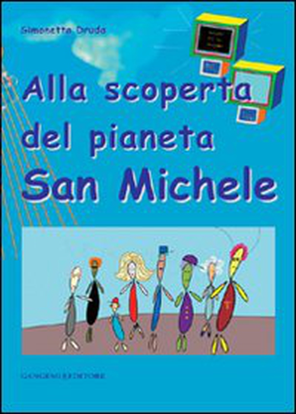 Alla scoperta dei pianeta San Michele - Librerie.coop Alla scoperta dei pianeta San Michele - Librerie.coop