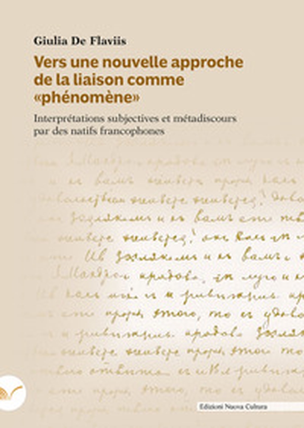 Vers une nouvelle approche de la liaison comme «phénomène». Interprétations subjectives et métadiscours par des natifs francophones - Librerie.coop Vers une nouvelle approche de la liaison comme «phénomène». Interprétations subjectives et métadiscours par des natifs francophones - Librerie.coop