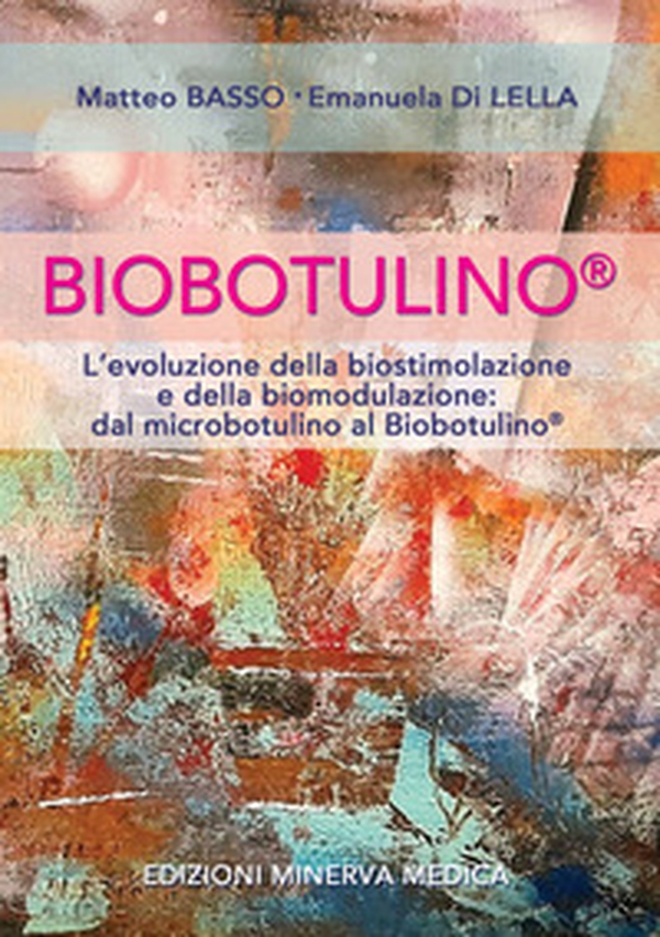 Biobotulino®. L'evoluzione della biostimolazione e della biomodulazione dal microbotulino al Biobotulino® - Librerie.coop Biobotulino®. L'evoluzione della biostimolazione e della biomodulazione dal microbotulino al Biobotulino® - Librerie.coop
