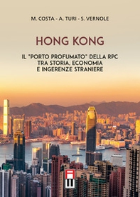Hong Kong. Il «porto profumato» della RPC tra storia, economia e ingerenze straniere - Librerie.coop
