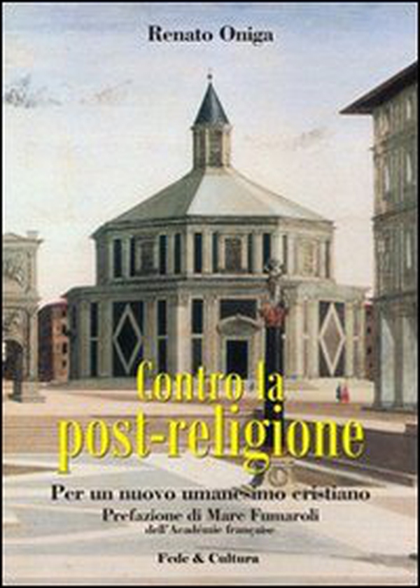 Contro la post-religione. Per un nuovo umanesimo cristiano - Librerie.coop Contro la post-religione. Per un nuovo umanesimo cristiano - Librerie.coop