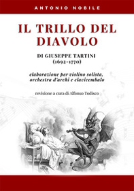 Il trillo del diavolo di Giuseppe Tartini (1692-1770). Elaborazione per violino solista, orchestra d'archi e clavicembalo - Librerie.coop