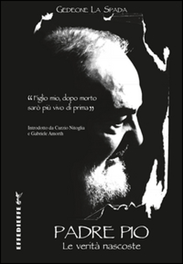 Padre Pio. Le verità nascoste - Librerie.coop Padre Pio. Le verità nascoste - Librerie.coop