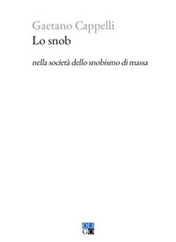 Lo snob nella società dello snobismo di massa - Librerie.coop Lo snob nella società dello snobismo di massa - Librerie.coop