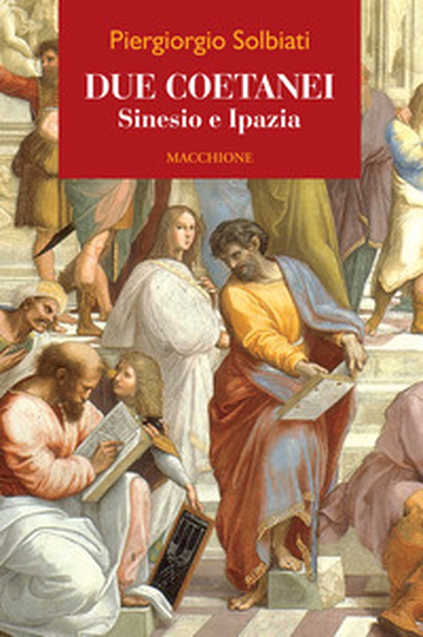 Due coetanei. Sinesio e Ipazia - Librerie.coop Due coetanei. Sinesio e Ipazia - Librerie.coop