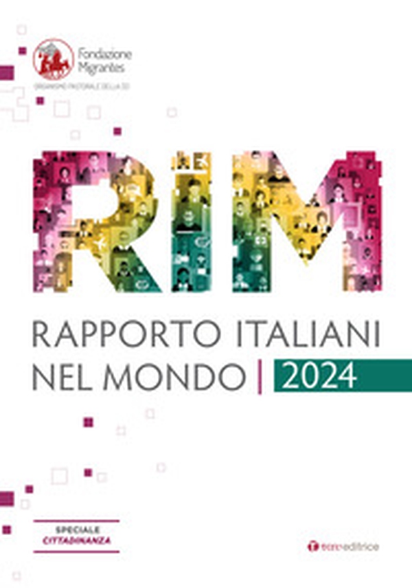 Rapporto italiani nel mondo 2024. Speciale cittadinazna - Librerie.coop Rapporto italiani nel mondo 2024. Speciale cittadinazna - Librerie.coop