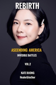 Rebirth. Ascending America. Invisible battles - Vol. 2 - Librerie.coop