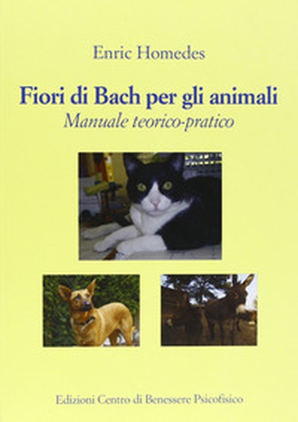 Fiori di Bach per gli animali. Manuale teorico-pratico - Librerie.coop Fiori di Bach per gli animali. Manuale teorico-pratico - Librerie.coop