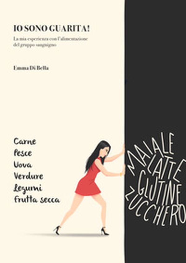 Io sono guarita. La mia esperienza con l'alimentazione del gruppo sanguigno - Librerie.coop Io sono guarita. La mia esperienza con l'alimentazione del gruppo sanguigno - Librerie.coop