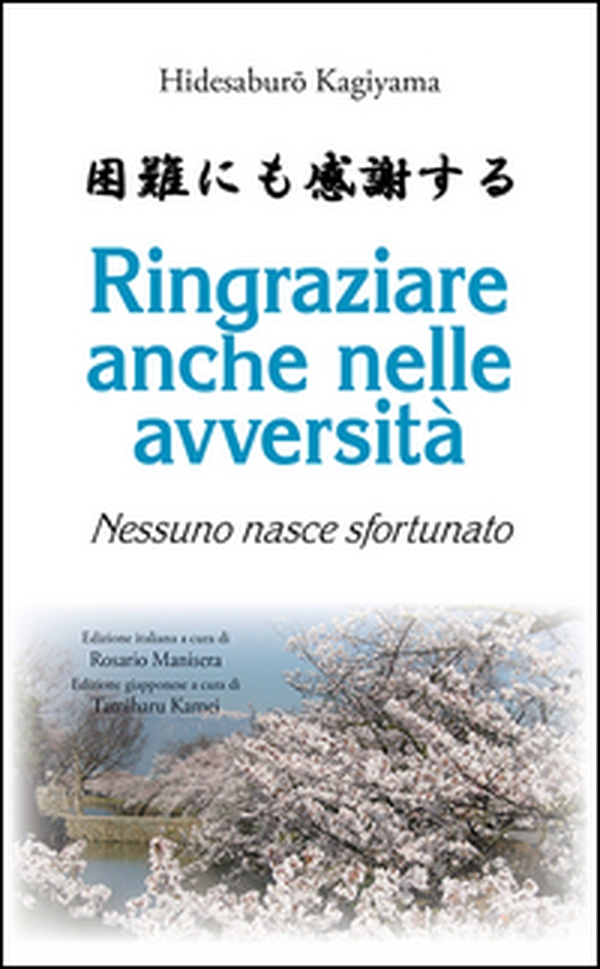 Ringraziare anche nelle avversità. Nessuno nasce sfortunato - Librerie.coop Ringraziare anche nelle avversità. Nessuno nasce sfortunato - Librerie.coop