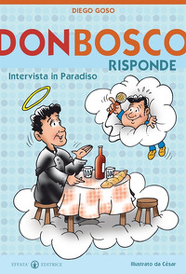 Don Bosco risponde. Intervista in Paradiso - Librerie.coop Don Bosco risponde. Intervista in Paradiso - Librerie.coop