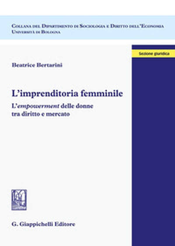 L'imprenditoria femminile. L'empowerment delle donne tra diritto e mercato - Librerie.coop L'imprenditoria femminile. L'empowerment delle donne tra diritto e mercato - Librerie.coop