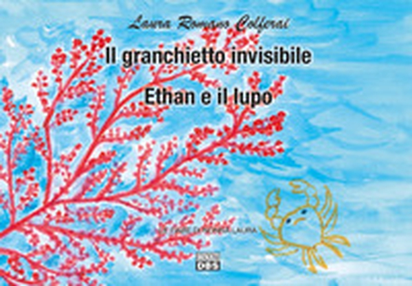 Il granchiettoinvisibile. Ethan e il lupo. Le fiabe di nonna Laura - Librerie.coop Il granchiettoinvisibile. Ethan e il lupo. Le fiabe di nonna Laura - Librerie.coop