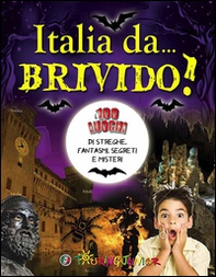 Italia da... brivido! I 100 luoghi di streghe, fantasmi, segreti e misteri - Librerie.coop