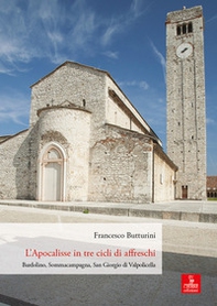 L'Apocalisse in tre cicli di affreschi dell'anno Mille. Bardolino, Sommacampagna, San Giorgio di Valpolicella - Librerie.coop