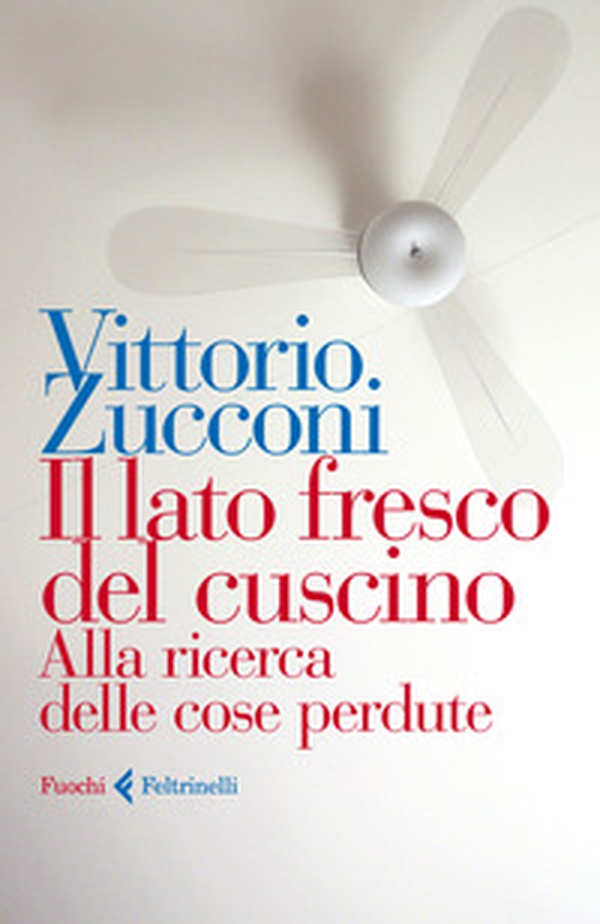 Il lato fresco del cuscino. Alla ricerca delle cose perdute - Librerie.coop Il lato fresco del cuscino. Alla ricerca delle cose perdute - Librerie.coop