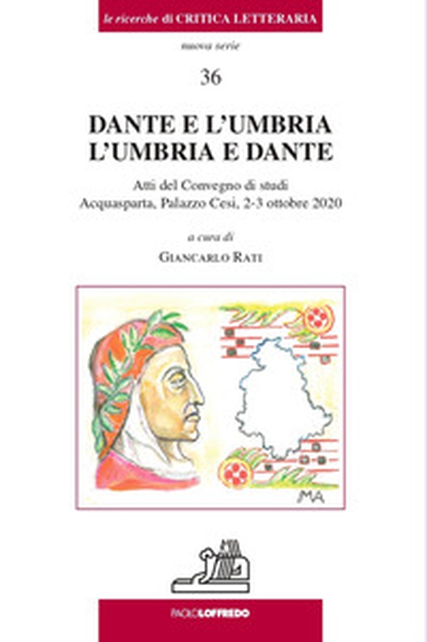 Dante e L'Umbria. L'Umbria e Dante. Atti del Convegno di studi (Acquasparta, Palazzo Cesi, 2-3 ottobre 2020) - Librerie.coop Dante e L'Umbria. L'Umbria e Dante. Atti del Convegno di studi (Acquasparta, Palazzo Cesi, 2-3 ottobre 2020) - Librerie.coop