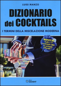 Dizionario dei cocktails. I termini della miscelazione moderna - Librerie.coop